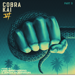 COBRA KAI SEASON 6 PART 3 SOUNDTRACK Available Now to Stream and Download