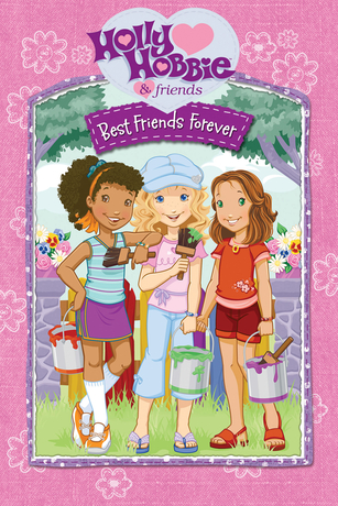 HOLLY HOBBIE: BEST FRIENDS FOREVER