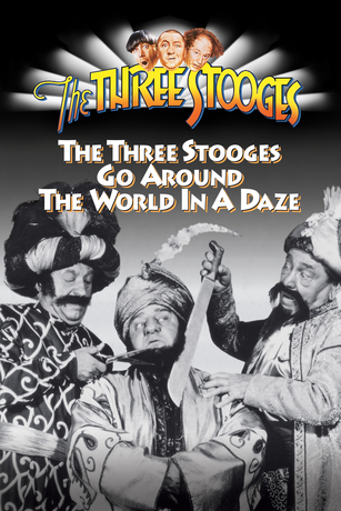 THE THREE STOOGES GO AROUND THE WORLD IN A DAZE